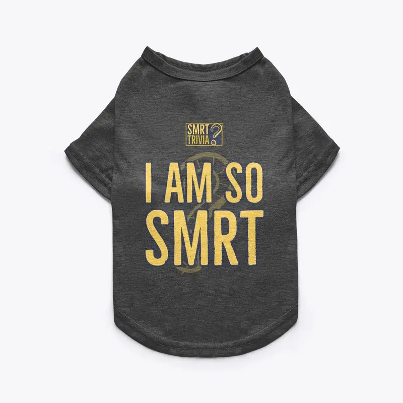 I Am So SMRT Pet Tee